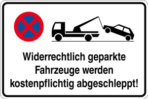 Parkplatzschild - Widerrechtlich geparkte Fahrzeuge werden kostenpflichtig abgeschleppt! - Folie Selbstklebend  - 20 x 30 cm
