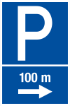 Parkplatzschild - Parkplatz in 100 m rechts