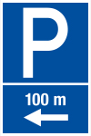Parkplatzschild - Parkplatz in 100 m links