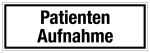 Krankenhaus- und Praxisschild - Patienten Aufnahme