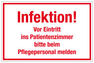 Krankenhaus- und Praxisschild - Infektion! Vor Eintritt ins Patientenzimmer bitte beim Pflegepersonal melden - Folie Selbstklebend - 20 x 30 cm