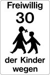 Spielplatzschild - Freiwillig 30 der Kinder wegen