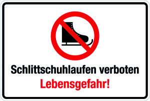 Winterschild - Schlittschuhlaufen verboten - Lebensgefahr! - Folie Selbstklebend - 20 x 30 cm