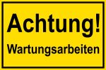 Warnschild - Wartungsarbeiten