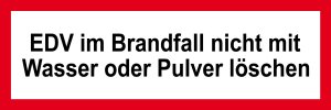 Feuerwehrschild - EDV im Brandfall nicht mit Wasser oder Pulver löschen - Kunststoff - 5 x 15 cm