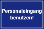 Aushang am Arbeitsplatz - Personaleingang benutzen!