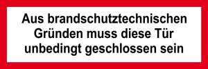 Feuerwehrschild - Aus brandschutztechnischen Gründen muss diese Tür unbedingt geschlossen sein - Folie selbstklebend - 5 x 15 cm