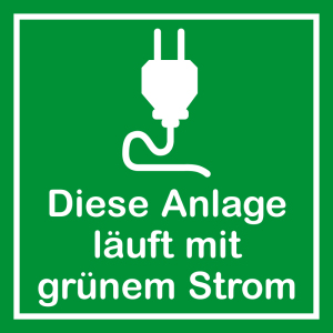 Schild für erneuerbare Energien - Diese Anlage läuft mit grünem Strom - Aluminium - 5 x 5 cm 