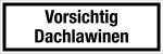 Gastronomie- und Gewerbeschild - Vorsichtig Dachlawinen 