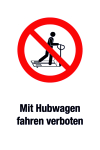 Verbotsschild - Mit Hubwagen fahren verboten