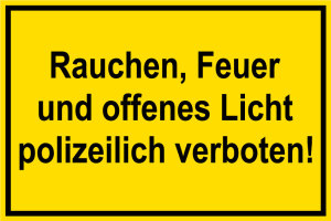 Baustellenschild - Rauchen, Feuer und offenes Licht polizeilich verboten! - Folie Selbstklebend - 20 x 30 cm