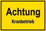 Baustellenschild - Achtung Kranbetrieb