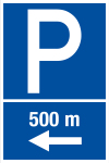 Parkplatzschild - Parkplatz in 500 m links