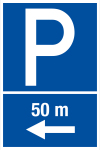 Parkplatzschild - Parkplatz in 50 m links