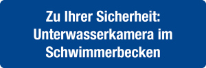 Schwimmbadschild - Zu Ihrer Sicherheit: Unterwasserkamera im Schwimmerbecken - Folie Selbstklebend - 5 x 15 cm