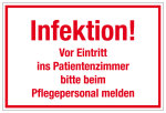 Krankenhaus- und Praxisschild - Infektion! Vor Eintritt ins Patientenzimmer bitte beim Pflegepersonal melden