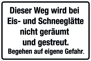 Winterschild - Dieser Weg wird bei Eis- und Schneeglätte nicht geräumt und gestreut. - Folie Selbstklebend - 20 x 30 cm